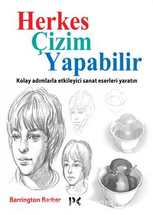 Herkes Çizim Yapabilir & Kolay Adımlarla Etkileyici Sanat Eserleri Yaratın - Barrington Barber