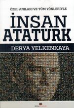 Özel Anılarla ve Tüm Yönleriyle İnsan Atatürk 