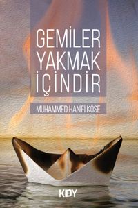 Gemiler Yakmak İçindir