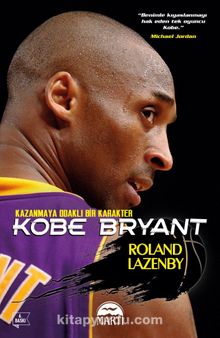 Kobe Bryant - Roland Lazenby