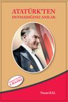 Atat&uuml;rk'ten Duymadığınız Anılar