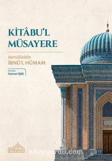 Kitabu’l Müsayere - Kemâlüddin İbnü’l Hümam