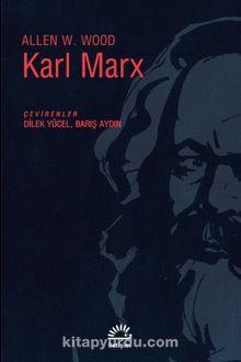Karl Marx - Allen W. Wood