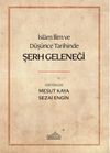 İslam İlim ve D&uuml;ş&uuml;nce Tarihinde Şerh Geleneği