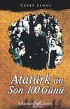 Atatürk’ün Son 100 Günü
