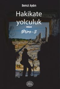 Hakikate Yolculuk & Piro 3
