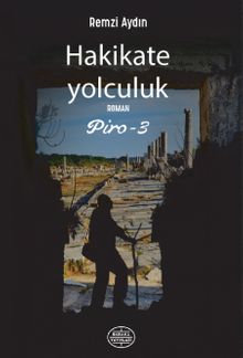 Hakikate Yolculuk & Piro 3