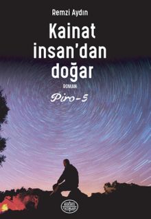 Kainat İnsandan Doğar & Piro 5