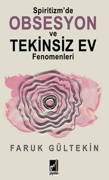 Spiritizm'de Obsesyon Ve Tekinsiz Ev Fenomenleri