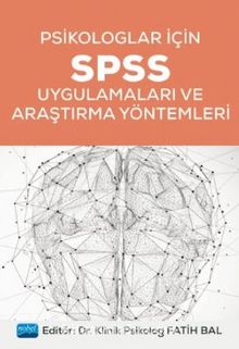 Psikologlar İçin SPSS Uygulamaları ve Araştırma Yöntemleri - Kolektif
