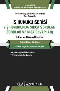 İş Hukuku Serisi İş Hukukunda Sıkça Sorulan Sorular ve Kısa Cevaplar