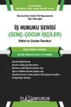 İş Hukuku Serisi Gen&ccedil;-&Ccedil;ocuk İş&ccedil;iler