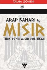 Arap Baharı ve Mısır & Türkiye'nin Mısır Politikası