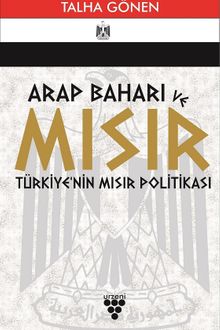 Arap Baharı ve Mısır & Türkiye'nin Mısır Politikası