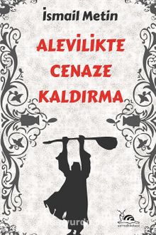 Alevilikte Cenaze Kaldırma - İsmail Metin