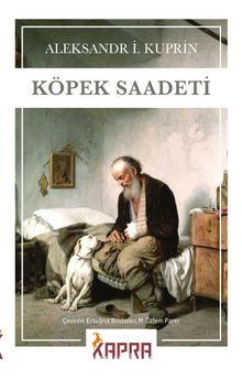 Köpek Saadeti - Aleksandr İvanoviç Kuprin