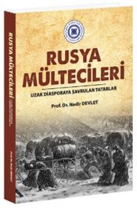 Rusya Mültecileri & Uzak Diasporaya Savrulan Tatarlar