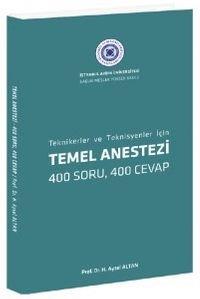 Temel Anestezi : Tekniker ve Teknisyenler İçin 400 Soru, 400 Cevap
