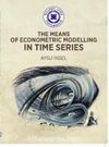 The Means Of Econometric Modelling In Time Series