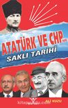 Atatürk ve Chp’nin Saklı Tarihi