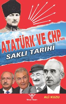 Atatürk ve Chp’nin Saklı Tarihi