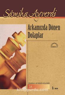 Arkamızda Dönen Dolaplar - Samiha Ayverdi