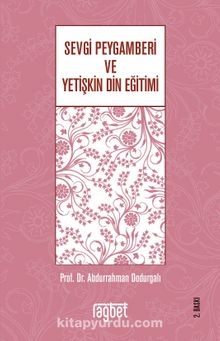 Sevgi Peygamberi ve Yetişkin Din Eğitimi - Prof. Dr. Abdurrahman Dodurgalı