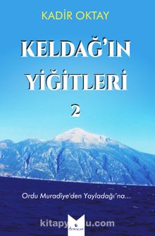 Keldağ’ın Yiğitleri 2 - Kadir Oktay