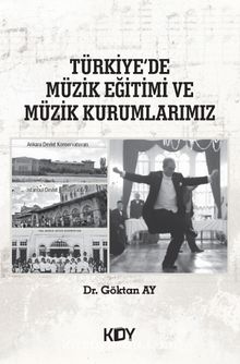 Türkiye'de Müzik Eğitimi ve Müzik Kurumlarımız - Göktan Ay