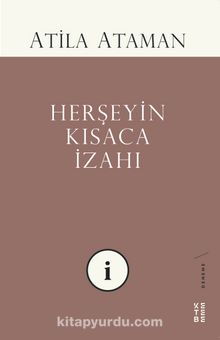 Herşeyin Kısaca İzahı - Atila Ataman