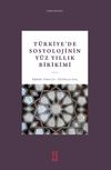 T&uuml;rkiye'de Sosyolojinin Y&uuml;z Yıllık Birikimi
