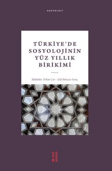 Türkiye'de Sosyolojinin Yüz Yıllık Birikimi
