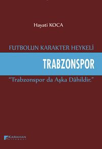 Futbolun Karakter Heykeli Trabzonspor 