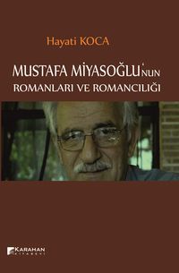 Mustafa Miyasoğlu’nun Romanları ve Romancılığı