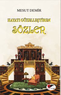 Hayatı Güzelleştiren Sözler