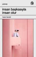 İnsan Başkasıyla İnsan Olur