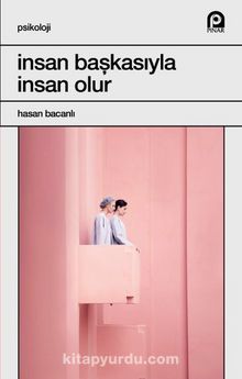 İnsan Başkasıyla İnsan Olur - Prof. Dr. Hasan Bacanlı