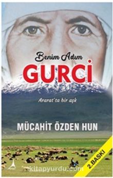 Benim Adım Gurci & Ararat’ta Aşk - Mücahit Özden Hun