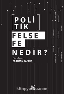 Politik Felsefe Nedir? - Bilinmeyen Yazar