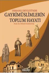 Osmanlı Devleti'nde Gayrimüslimlerin Toplum Hayatı & Bursa Örneği
