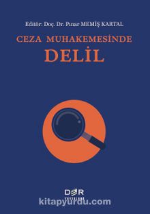 Ceza Muhakemesinde Delil - Dr. Pınar Memiş Kartal
