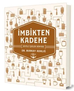 İmbikten Kadehe & Distile İçkiler Dünyası