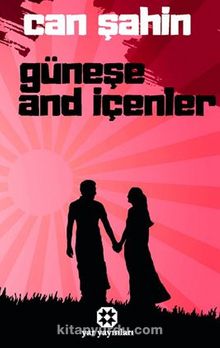Güneşe And İçenler - Can Şahin