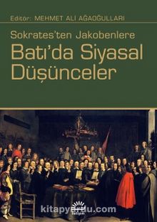 Sokrates'ten Jakobenlere Batı'da Siyasal Düşünceler - Bilinmeyen Yazar