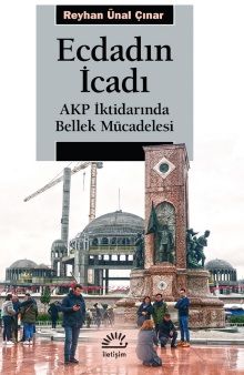 Ecdadın İcadı & AKP İktidarında Bellek Mücadelesi