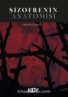Şizofrenin Anatomisi - İbrahim Güleroğlu