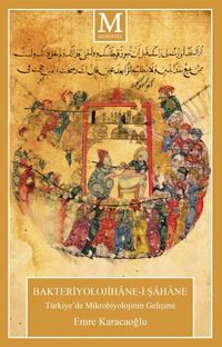 Bakteriyolojihane-i Şahane & Türkiye'de Mikrobiyolojinin Gelişimi