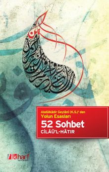 52 Sohbet & Abdülkadir Geylani (k.s.)' den Yolun Esasları 