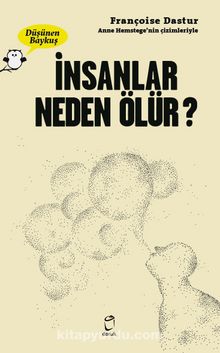 İnsanlar Neden Ölür ? - Françoise Dastur