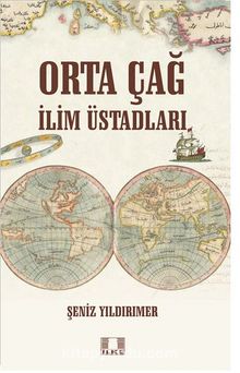 Orta Çağ İlim Üstadları - Şeniz Yıldırımer